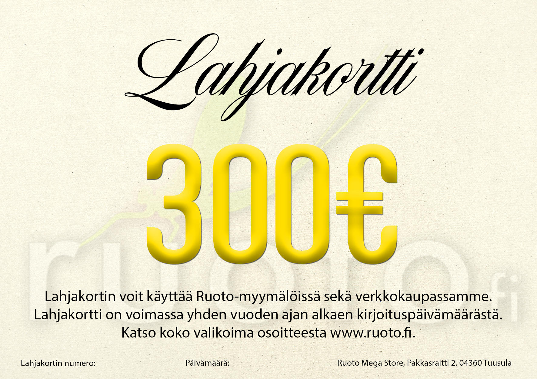 300€ (Lahjakortti Ruotoon)